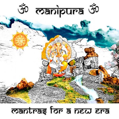 Manipura – Mantras for a New Era